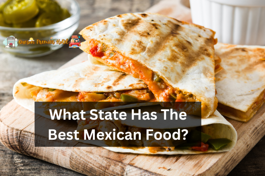 What State Has The Best Mexican Food?