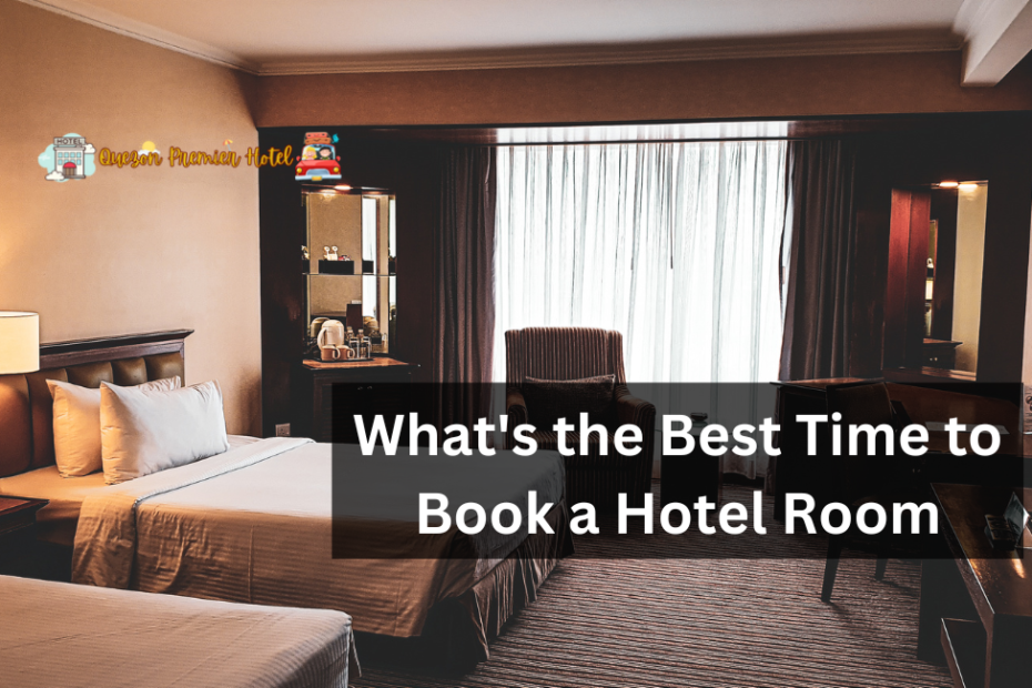 What's the Best Time to Book a Hotel Room